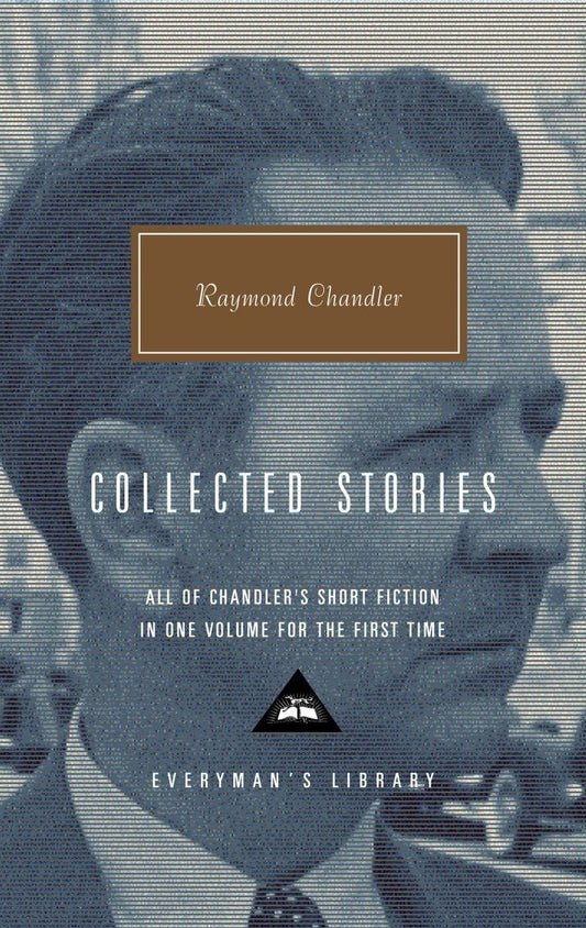 Collected Stories of Raymond Chandler: Introduction by John Bayley - Chandler, Raymond (Hardcover)-Fiction - Mystery/ Detective-9780375415005-BookBizCanada