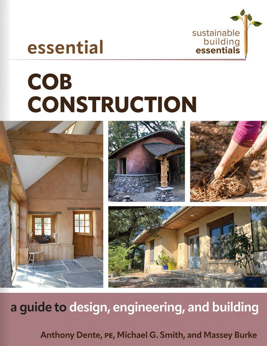 Essential Cob Construction: A Guide to Design, Engineering, and Building - Dente, Anthony (Paperback)-Architecture-9780865719682-BookBizCanada