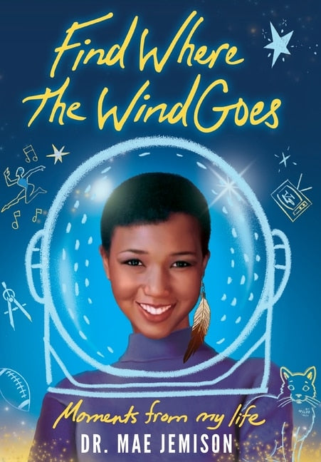 Find Where the Wind Goes: Moments From My Life - Jemison, Mae (Hardcover)-Young Adult Biography-9781637250044-BookBizCanada