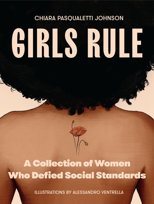 Girls Rule: A Collection of Women Who Defied Social Standards - Johnson, Chiara Pasqualetti (Paperback)-Young Adult Biography-9781684810345-BookBizCanada