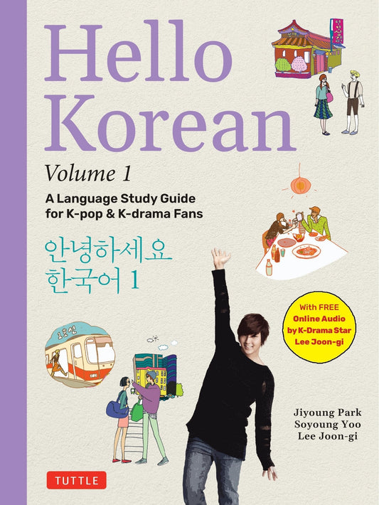 Hello Korean Volume 1: A Language Study Guide for K-Pop and K-Drama Fans with Online Audio Recordings by K-Drama Star Lee Joon-Gi! - Park, Jiyoung (Paperback)-Foreign Language - Dictionaries / Phrase Books-9780804856201-BookBizCanada