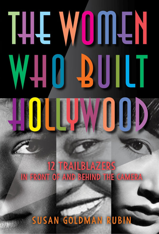 The Women Who Built Hollywood: 12 Trailblazers in Front of and Behind the Camera - Rubin, Susan Goldman (Hardcover)-Young Adult Biography-9781662680106-BookBizCanada