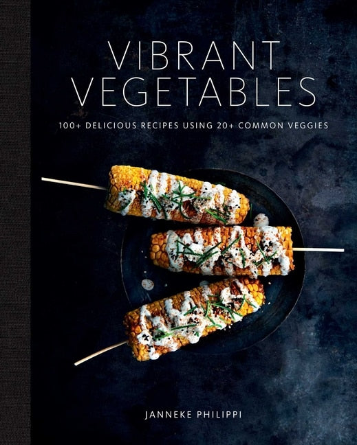 Vibrant Vegetables: 100+ Delicious Recipes Using 20+ Common Veggies - Philippi, Janneke (Hardcover)-Cooking / Wine-9780966438871-BookBizCanada